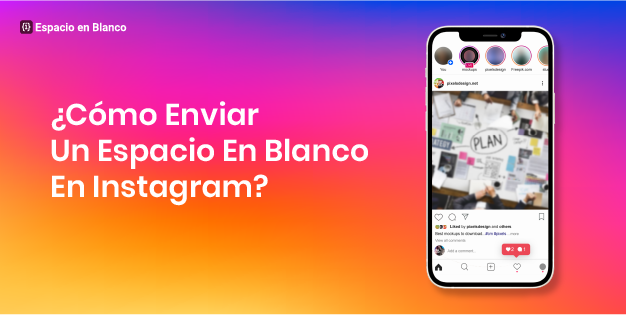 ¿Cómo Enviar Un Espacio En Blanco En Instagram?